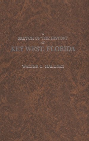 9780813001579: Sketch of the History of Key West, Florida (Floridiana Facsimile & Reprint Series)