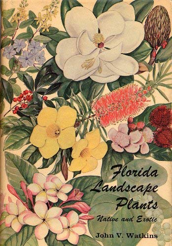 9780813002835: Florida landscape plants; native and exotic by John V. Watkins