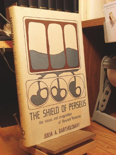 Beispielbild fr The Shield of Perseus: The Vision and Imagination of Howard Nemerov zum Verkauf von Magnolia Books