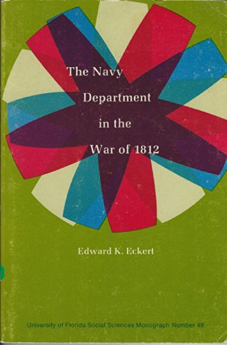 Stock image for The Navy Department in the War of 1812 (University of Florida monographs. Social sciences, 48) for sale by HPB-Red
