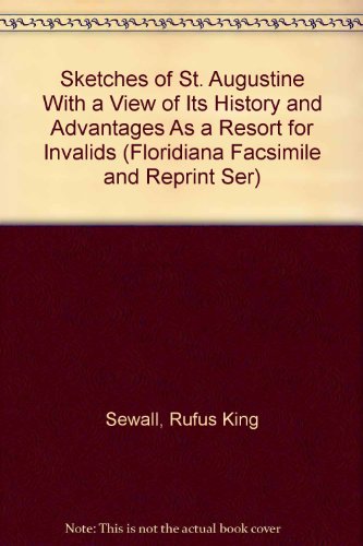 Beispielbild fr Sketches of St. Augustine With a View of Its History and Advantages As a Resort for Invalids (Floridiana Facsimile and Reprint Ser) zum Verkauf von Wonder Book