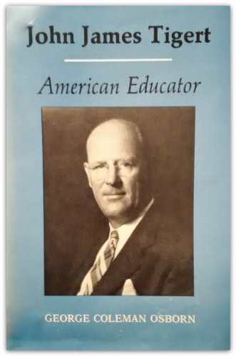 Beispielbild fr John James Tigert:American Educator: American Educator zum Verkauf von George Kent, Bookseller