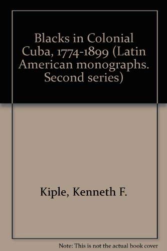 9780813005201: Blacks in Colonial Cuba, 1774-1899