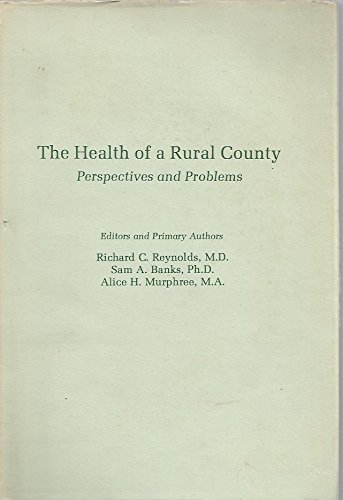 Stock image for The Health of a Rural County: Perspectives and Problems for sale by Sessions Book Sales