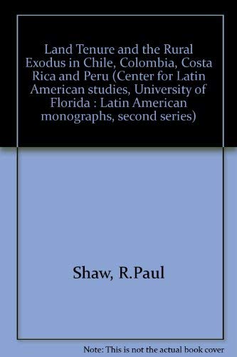 Beispielbild fr Land Tenure and the Rural Exodus in Chile, Colombia, Costa Rica, and Peru zum Verkauf von Better World Books