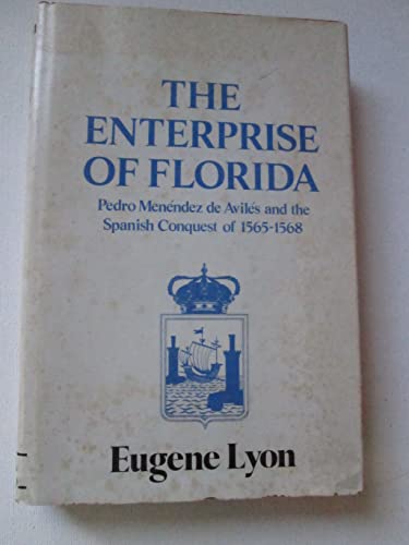 Beispielbild fr The Enterprise of Florida : Pedro Menendez de Aviles and the Spanish Conquest of, 1565-1568 zum Verkauf von Better World Books