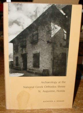 Stock image for Archaeology at the National Greek Orthodox Shrine, St. Augustine, Florida : Microchange in 18th century Spanish Colonial Material Culture for sale by Sleuth Books, FABA