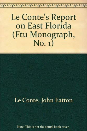 Stock image for Le Conte's Report on East Florida (Ftu Monograph, No. 1) for sale by Wonder Book