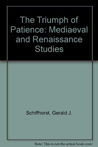 Imagen de archivo de The Triumph of Patience : Medieval and Renaissance Studies a la venta por Better World Books