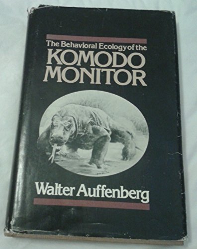 The Behavioral Ecology of the Komodo Monitor (9780813006215) by Auffenberg, Walter