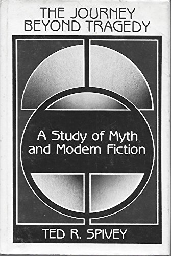 Stock image for The Journey Beyond Tragedy : A Study of Myth and Modern Fiction for sale by Better World Books