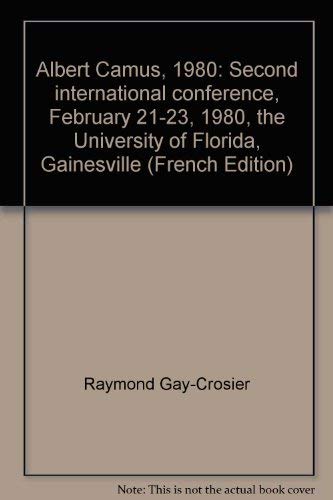 9780813006918: Albert Camus 1980: Second international conference February, 21-23, 1980, The University of Florida, Gainesville (A University of Florida book)