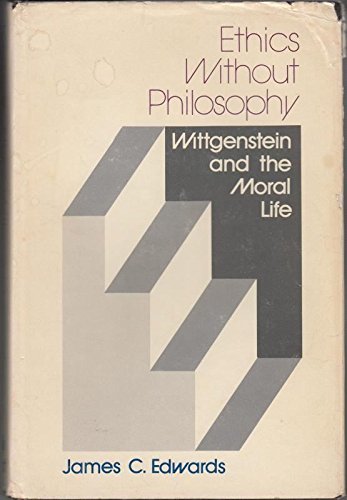 9780813007069: Ethics without philosophy: Wittgenstein and the moral life (A University of South Florida book)