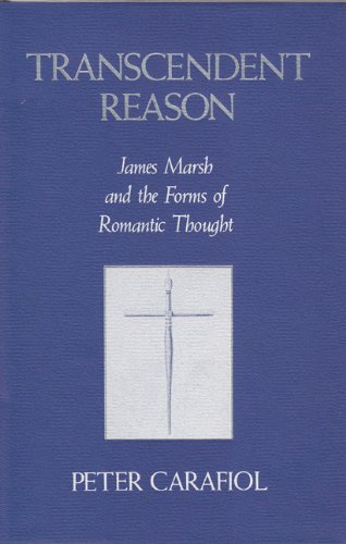 TRANSCENDENT REASON; James Marsh and the Forms of Romantic Thought.
