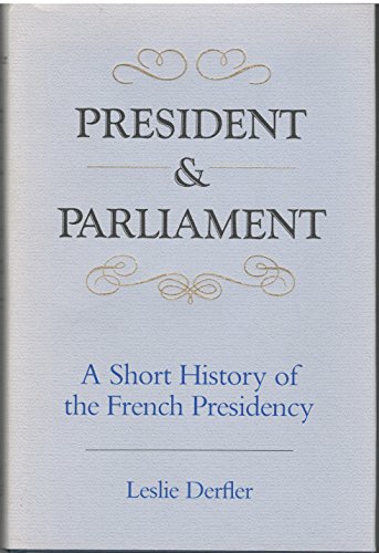 Beispielbild fr President and Parliament: A Short History of the French Presidency zum Verkauf von Books From California