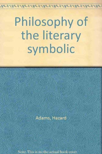 9780813007434: Philosophy of the literary symbolic