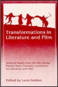 Stock image for Transformations in Literature and Film : Selected Papers from the Sixth Annual Florida State University Conference on Literature and Film for sale by Better World Books