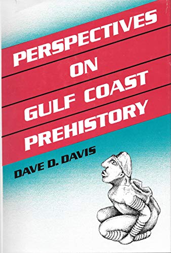 Perspectives on Gulf Coast Prehistory