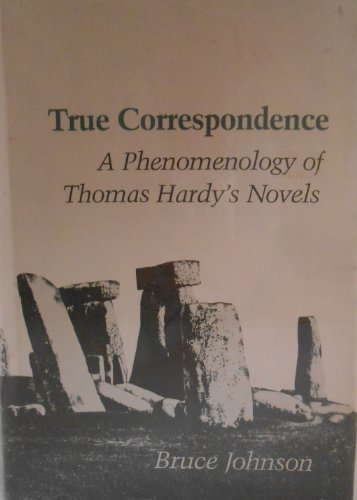 True Correspondence: a phenomenology of Thomas Hardy's Novels