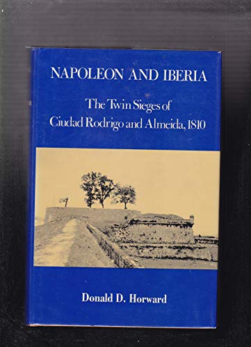 Imagen de archivo de Napoleon and Iberia: The Twin Sieges of Ciudad Rodrigo and Almeida, 1810 a la venta por BombBooks