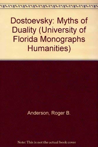 9780813008035: Dostoevsky: Myths of Duality (UNIVERSITY OF FLORIDA MONOGRAPHS HUMANITIES)