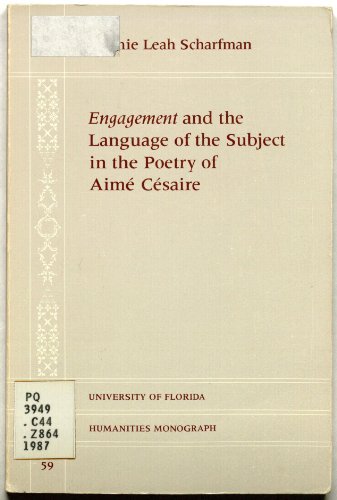 Stock image for Engagement and the Language of the Subject in the Poetry of Aime Cesaire (UNIVERSITY OF FLORIDA MONOGRAPHS HUMANITIES) for sale by Discover Books