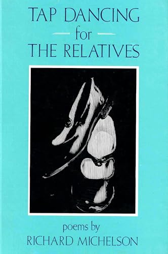 Beispielbild fr Tap Dancing for the Relatives: Poems (University of Central Florida Contemporary Series) zum Verkauf von Wonder Book