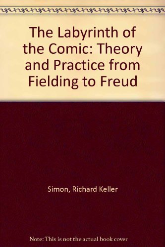 Stock image for THE LABYRINTH OF THE COMIC: Theory and Practice from Fielding to Freud. for sale by Nelson & Nelson, Booksellers
