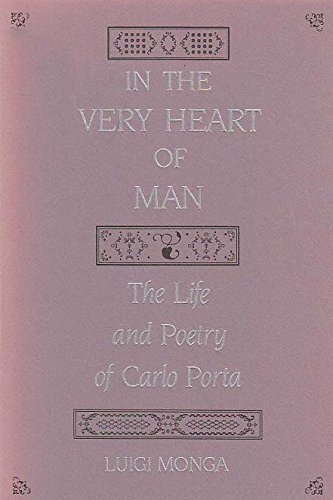 In the Very Heart of Man: The Life and Poetry of Carlo Porta (9780813008424) by Monga, Luigi