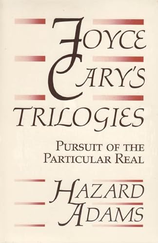 9780813008516: Joyce Cary's Trilogies: Pursuit of the Particular Real