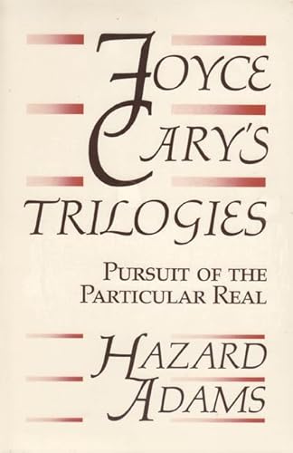 Stock image for Joyce Cary's Trilogies: Pursuit of the Particular Real for sale by Vashon Island Books