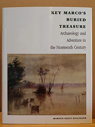 9780813008844: Key Marco's Buried Treasure: Archaeology and Adventure in the Nineteenth Century (Ripley P. Bullen monographs in anthropology & history): no. 8