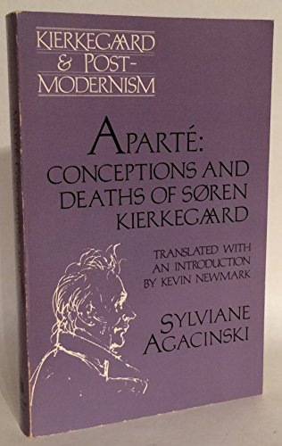 Imagen de archivo de Aparte: Conceptions and Deaths of Soren Kierkegaard. a la venta por Powell's Bookstores Chicago, ABAA