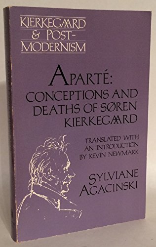 Stock image for Aparte: Conceptions and Deaths of Soren Kierkegaard. for sale by Powell's Bookstores Chicago, ABAA