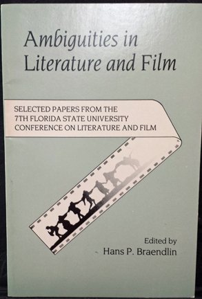 Beispielbild fr Ambiguities in Literature and Film: Selected Papers from the Seventh Annual Florida State University Conference on Literature and Film (Florida State . on Literature and Film: Selected Papers) zum Verkauf von Wonder Book