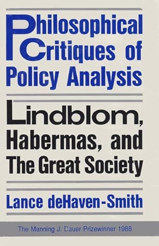 Beispielbild fr Philosophical Critiques of Policy Analysis : Linblom, Habermas and the Great Society zum Verkauf von Better World Books