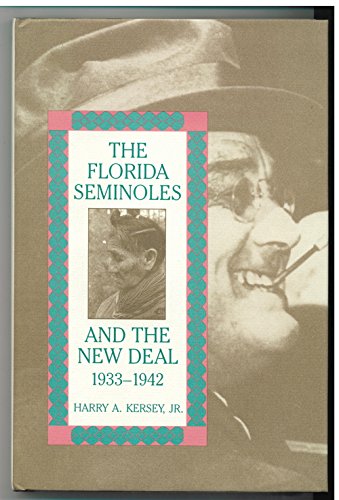 Beispielbild fr The Florida Seminole and the New Deal, 1933-1942 zum Verkauf von Better World Books