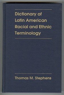 Beispielbild fr Dictionary of Latin American Racial and Ethnic Terminology : Spanish American Terms - Brazilian Portuguese Terms zum Verkauf von Better World Books