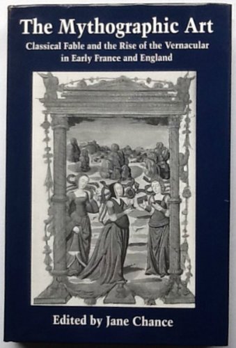 Beispielbild fr The Mythographic Art: Classical Fable and the Rise of the Vernacular in Early France and England zum Verkauf von Powell's Bookstores Chicago, ABAA