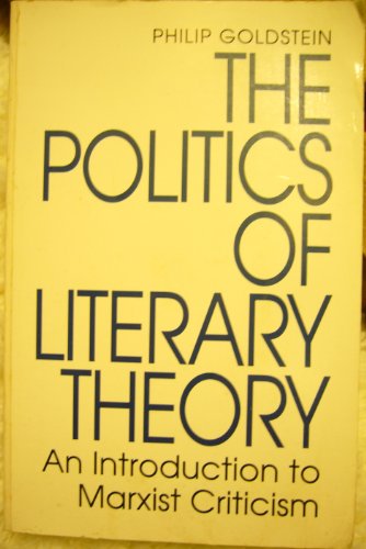 Stock image for THE POLITICS OF LITERARY THEORY; AN INTRODUCTION TO MARXIST CRITICISM for sale by Artis Books & Antiques