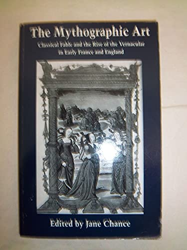 Beispielbild fr The Mythographic Art: Classical Fable and the Rise of the Vernacular in Early France and England zum Verkauf von BASEMENT BOOKS