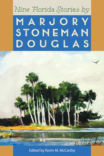 Stock image for Nine Florida Stories by Marjory Stoneman Douglas (Florida Sand Dollar Books) for sale by BooksRun
