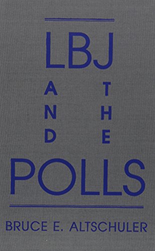 Stock image for LBJ and the Polls (UNIVERSITY OF FLORIDA MONOGRAPHS SOCIAL SCIENCES) for sale by Discover Books