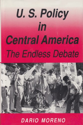 Stock image for Us Policy in Central America: The Endless Debate for sale by Tall Stories BA