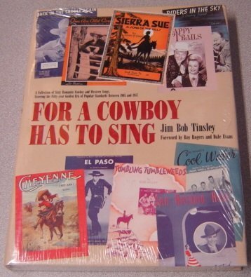 For a Cowboy Has to Sing - Tinsley, Jim Bob