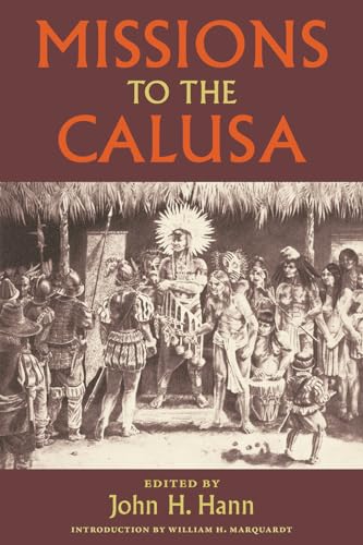 Beispielbild fr Missions to the Calusa (Florida Museum of Natural History: Ripley P. Bullen Series) zum Verkauf von BooksRun