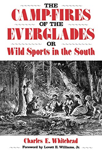 Imagen de archivo de Camp-Fires of the Everglades: Or Wild Sports in the South a la venta por ThriftBooks-Dallas