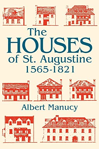 Stock image for The Houses of St. Augustine, 1565-1821 (Florida Sand Dollar Books) for sale by Polly's Books