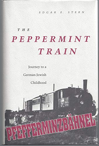Stock image for The Peppermint Train: Journey to a German-Jewish Childhood. for sale by Henry Hollander, Bookseller