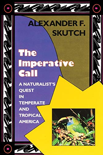 9780813011493: The Imperative Call: A Naturalist's Quest in Temperate and Tropical America